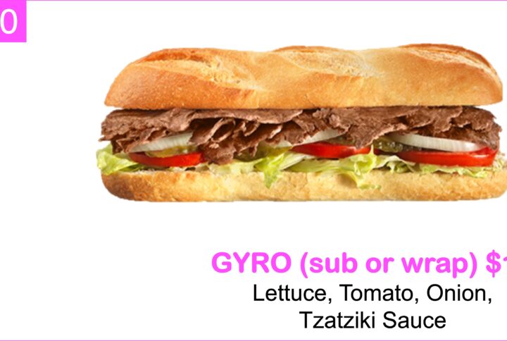 GYRO (sub or wrap) $13 Lettuce, Tomato, Onion, Tzatziki Sauce